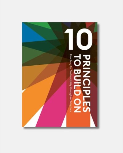 10 Principles to build on - Researching for Sustainability through Architecture
